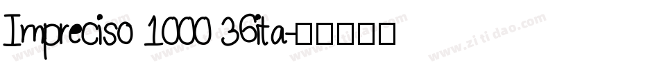 Impreciso 1000 36ita字体转换